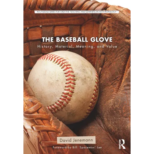 The Baseball Glove: History, Material, Meaning, and Value