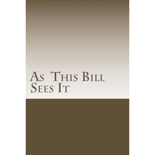 As This Bill Sees It: : Lessons Learned in A.A. Meetings