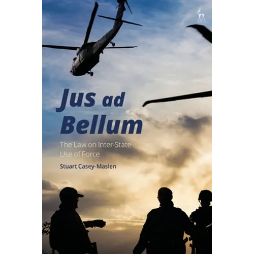 Jus AD Bellum: The Law on Inter-State Use of Force