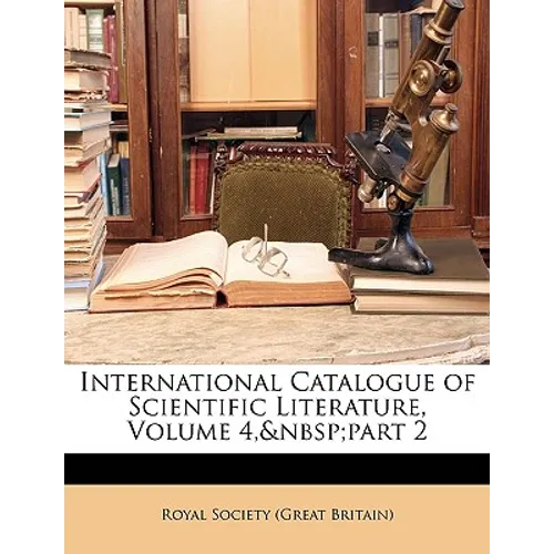 International Catalogue of Scientific Literature, Volume 4, part 2