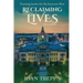 Reclaiming Lives, third edition: Pursuing Justice for Six Innocent Men