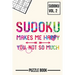 Sudoku Makes Me Happy You Not So Much Puzzle Book Volume 2: 200 Challenging Puzzles