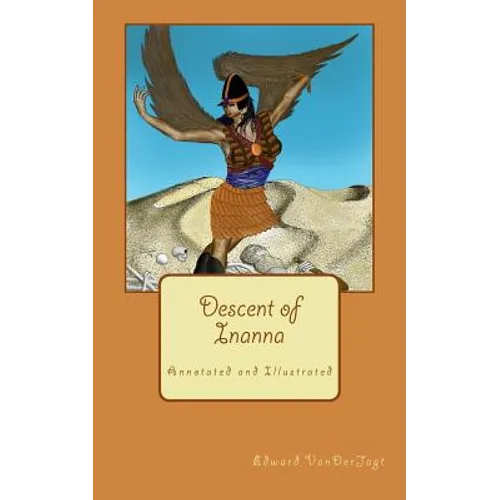 Descent of Inanna: Annotated and Illustrated