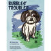 Bubbles' Troubles