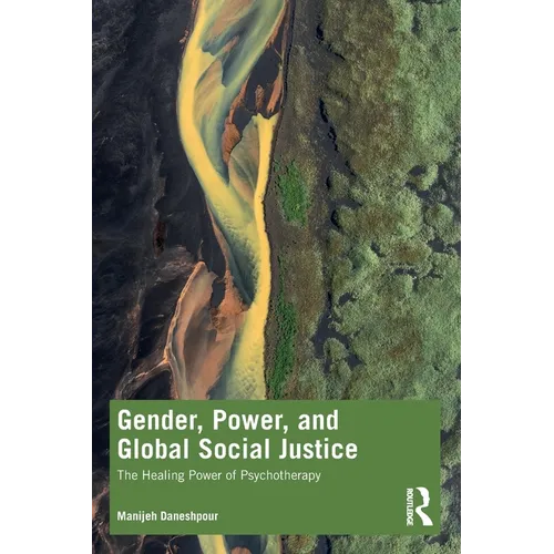 Gender, Power, and Global Social Justice: The Healing Power of Psychotherapy