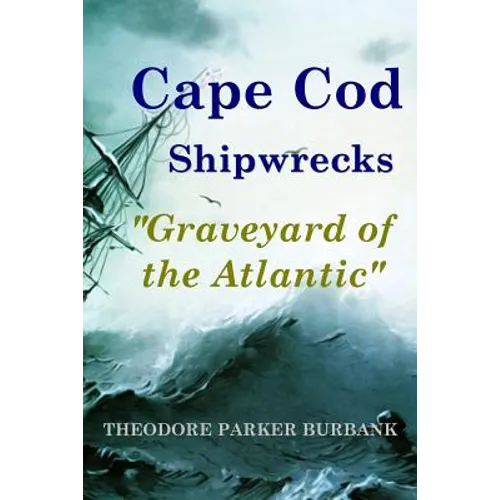 Cape Cod Shipwrecks: Graveyard of the Atlantic