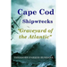 Cape Cod Shipwrecks: Graveyard of the Atlantic