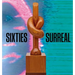 Sixties Surreal
