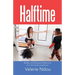 Halftime: Midlife and Midcareer Reflections of a Johannesburg Woman