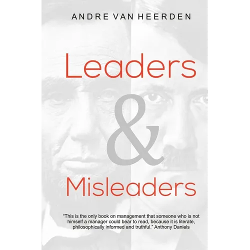 Leaders and Misleaders: The art of leading like you mean it