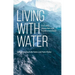 Living with Water: Everyday Encounters and Liquid Connections