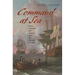 Command at Sea: Naval Command and Control Since the Sixteenth Century