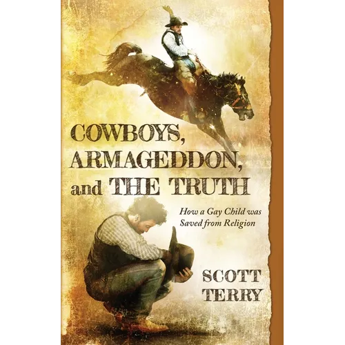Cowboys, Armageddon, and The Truth: How a Gay Child was Saved from Religion