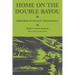 Home on the Double Bayou: Memories of an East Texas Ranch