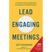 Lead Engaging Meetings: A Practical Guide to Maximize Participation and Effectiveness
