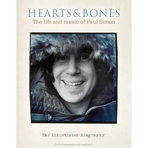 Hearts & Bones: The Life and Music of Paul Simon