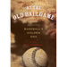 At the Old Ballgame: Stories from Baseball's Golden Era