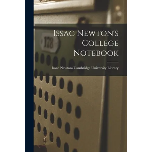 Issac Newton's College Notebook