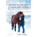 Heart-To-Heart Communication: How to Talk to Your Horse in a New Voice