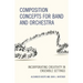 Composition Concepts for Band and Orchestra: Incorporating Creativity in Ensemble Settings