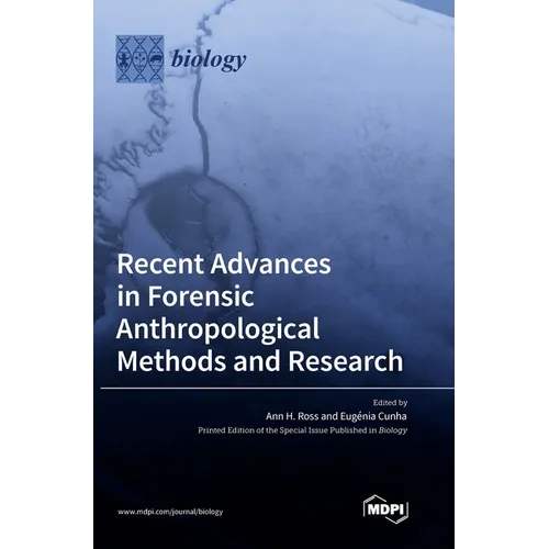 Recent Advances in Forensic Anthropological Methods and Research