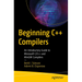 Beginning C++ Compilers: An Introductory Guide to Microsoft C/C++ and Mingw Compilers