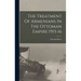 The Treatment Of Armenians In The Ottoman Empire 1915-16