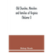 Old churches, ministers and families of Virginia (Volume I)