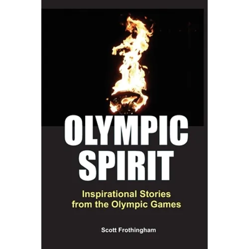 Olympic Spirit - Inspirational Stories from the Olympic Games