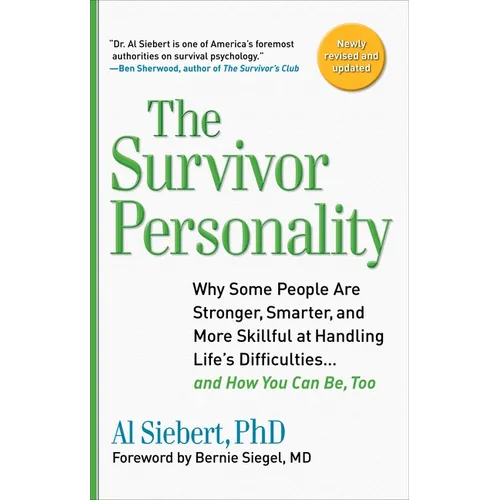 Survivor Personality: Why Some People Are Stronger, Smarter, and More Skillful at Handling Life's Difficulties... and How You Can Be, Too