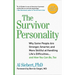 Survivor Personality: Why Some People Are Stronger, Smarter, and More Skillful at Handling Life's Difficulties... and How You Can Be, Too