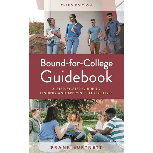 Bound-For-College Guidebook: A Step-By-Step Guide to Finding and Applying to Colleges