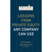 Lessons from Private Equity Any Company Can Use