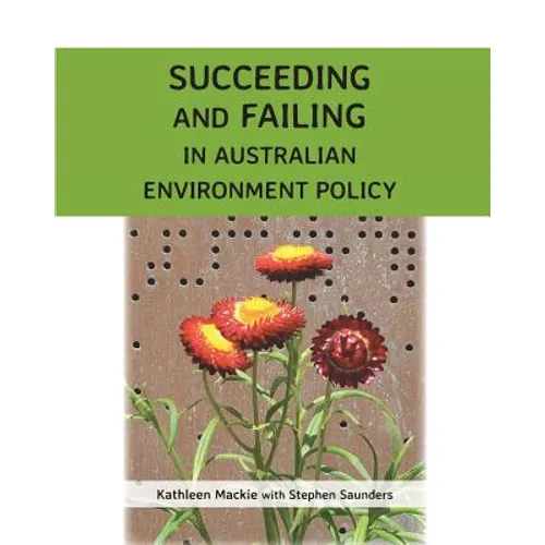 Succeeding and Failing in Australian Environment Policy
