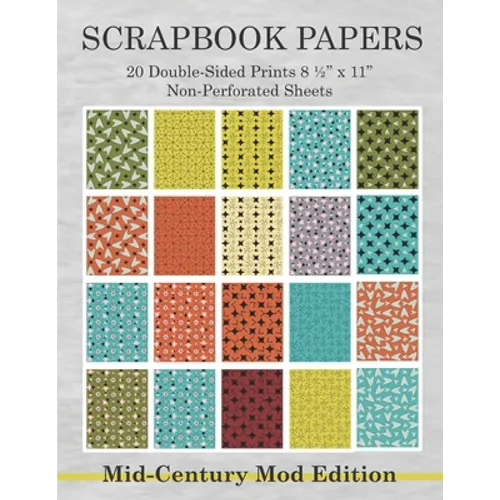 Scrapbook Papers 20 Double-Sided Prints 8 1/2 x 11 Non-Perforated Sheets Mid-Century Mod Edition: Crafting, Scrapbooking, Collage Arts Paper Book Pack