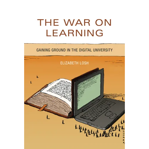The War on Learning: Gaining Ground in the Digital University