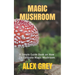 Magic Mushroom: A Simple Guide Book on How To Cultivate Magic Mushroom