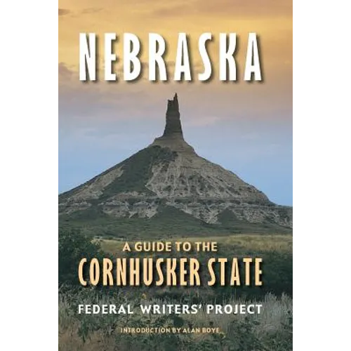 Nebraska: A Guide to the Cornhusker State