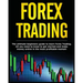 Forex Trading: The Ultimate Beginners Guide to Learn Forex Trading. All You Need to Know to Get Started and Make Money Online in the Most Profitable M