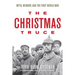 The Christmas Truce: Myth, Memory, and the First World War