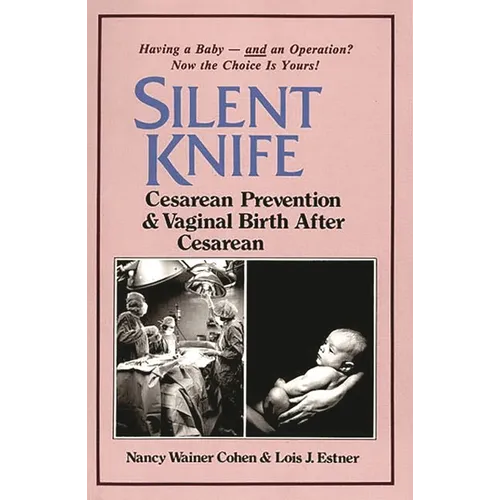 Silent Knife: Cesarean Prevention and Vaginal Birth After Cesarean (VBAC)
