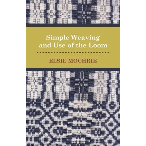 Simple Weaving and Use of the Loom