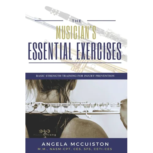 The Musician's Essential Exercises: Basic Strength Training for Injury Prevention