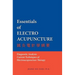 Essentials of Electroacupuncture