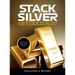 Stack Silver Get Gold 2022: Step by Step Guide to Buy Gold and Silver