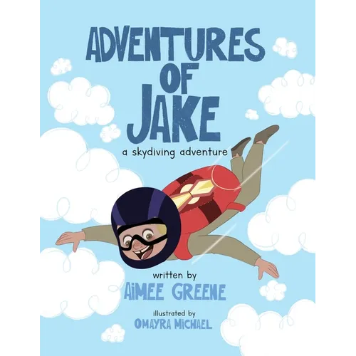 Adventures of Jake A Skydiving Adventure