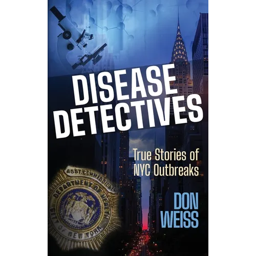 Disease Detectives: True Stories of NYC Outbreaks