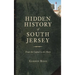 Hidden History of South Jersey: From the Capitol to the Shore