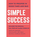 Simple Success: How to Prosper in Good Times and Bad