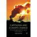 Capitalism and Climate Change: Theoretical Discussion, Historical Development and Policy Responses